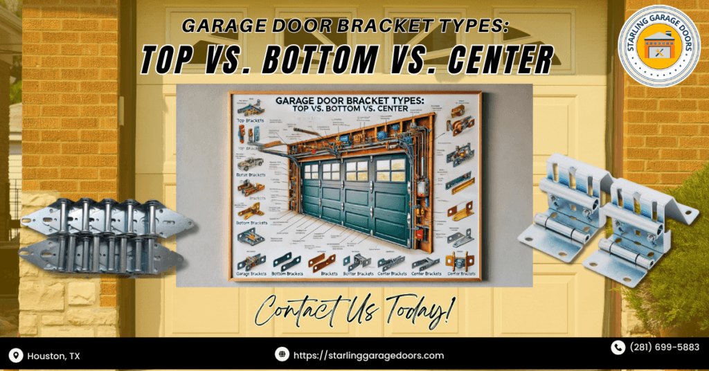 Garage Door Bracket Types: Top vs. Bottom vs. Center—What You Need to Know 4 Starling Garage Doors