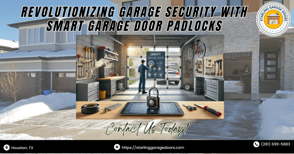 Revolutionizing Garage Security with Smart Garage Door Padlocks 2 Starling Garage Doors 4