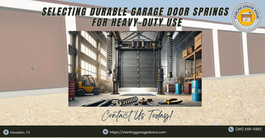 Selecting Durable Garage Door Springs for Heavy-Duty Use 1 Starling Garage Doors 4