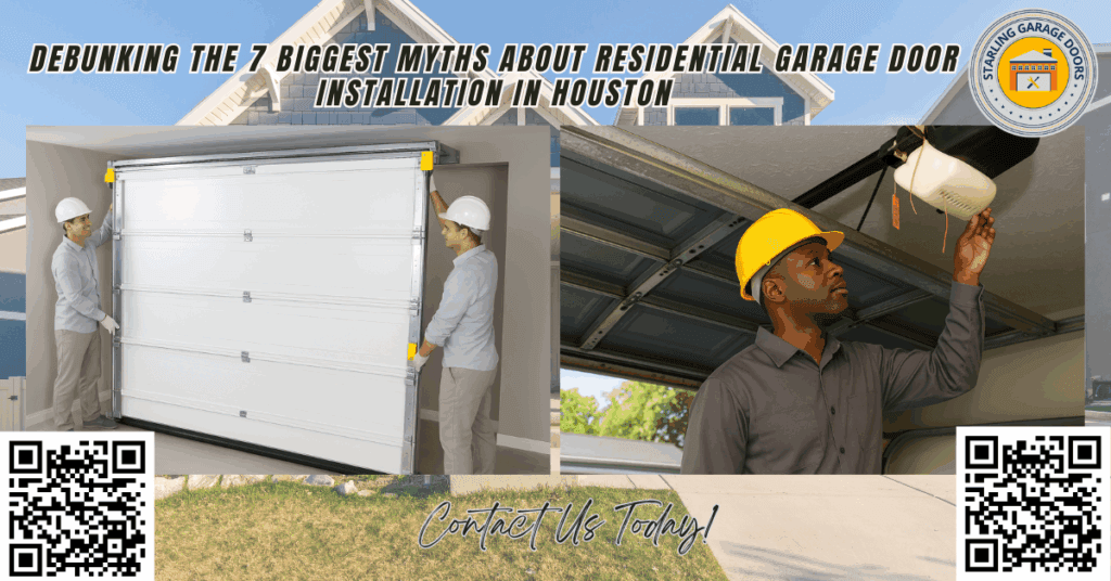 Debunking the 7 Biggest Myths About Residential Garage Door Installation in Houston - Starling Garage Doors